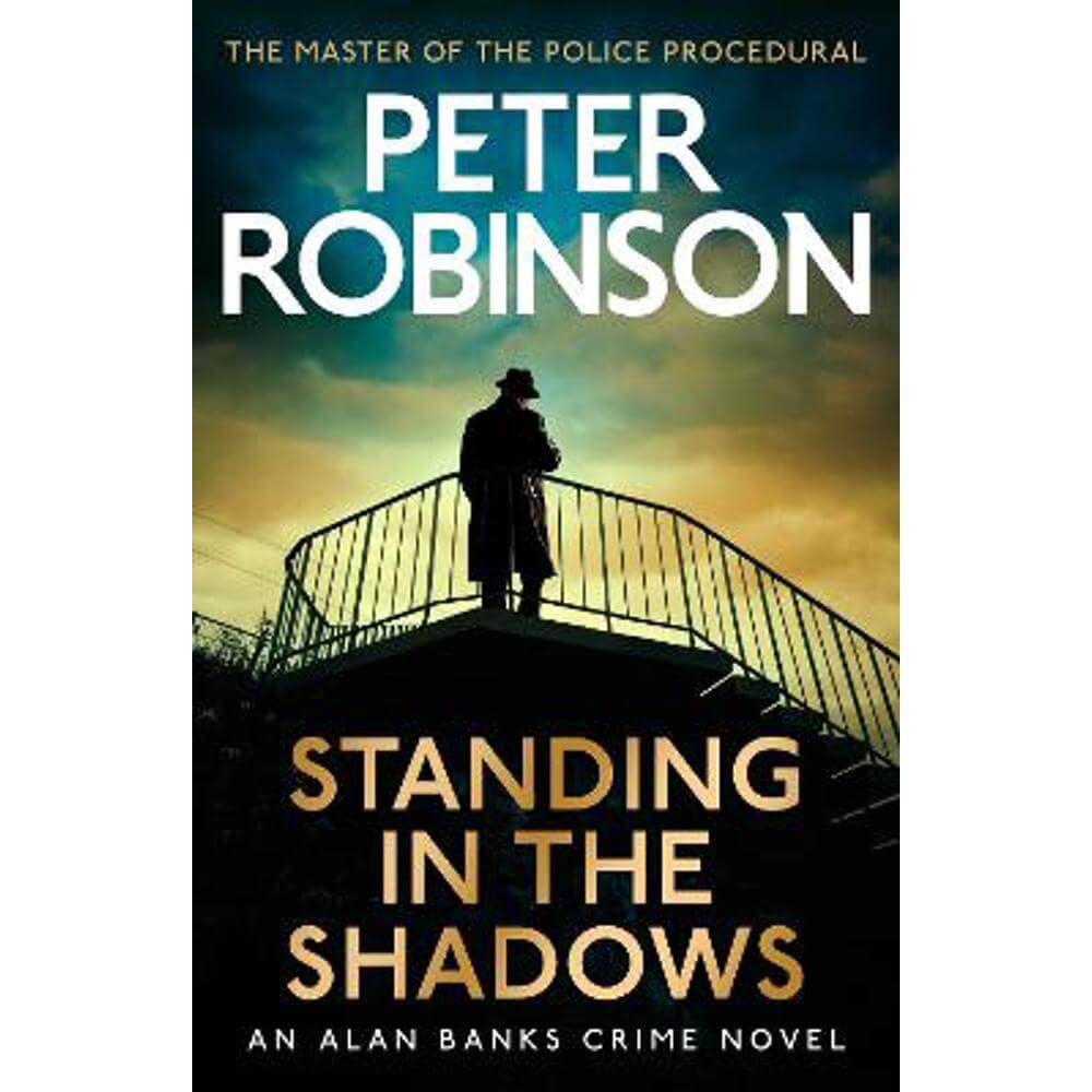 Standing in the Shadows: The last novel in the number one bestselling Alan Banks crime series (Paperback) - Peter Robinson